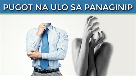 KAHULUGAN NG PANAGINIP NA PUGOT NA ULO.